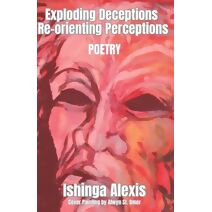 Exploding Deceptions Re-orienting Perceptions