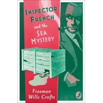Inspector French and the Sea Mystery (Inspector French)