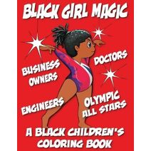 Black Girl Magic - A Black Children's Coloring Book (Black Girl Magic)