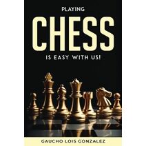 Playing Chess Is Easy with Us!