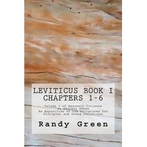 Leviticus Book I (Heavenly Citizens in Earthly Shoes, an Exposition of the Scriptures for Disciples and Young Christia)