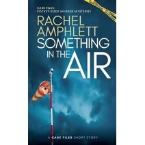 Something in the Air (Case Files: Pocket-Sized Murder Mysteries)