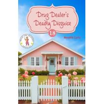 Drug Dealer's Deadly Disguise (Maggie King Mysteries)