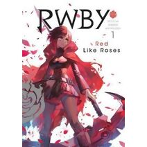 RWBY: Official Manga Anthology, Vol. 1 (RWBY: Official Manga Anthology)
