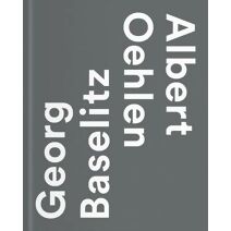 Georg Baselitz / Albert Oehlen