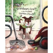 Braveheart Gracie & the Power(ful)less Vacuum Monster