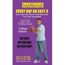 EVERY DAY AN EASY A Study Skills (College Edition) SMARTGRADES BRAIN POWER REVOLUTION