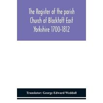 Register of the parish Church of Blacktoft East Yorkshire 1700-1812