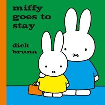 Miffy Goes to Stay (MIFFY)