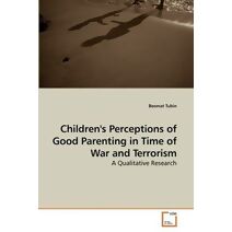 Children's Perceptions of Good Parenting in Time of War and Terrorism