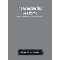 grandeur that was Rome