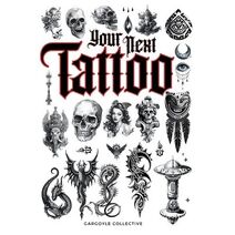 Your Next Tattoo (Tattoo Art Collection)