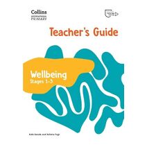 International Primary Wellbeing Teacher's Guide: Stages 1–3 (Collins International Primary Wellbeing)