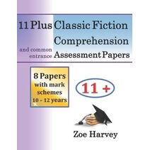 11 Plus Classic Fiction Comprehension Assessment Papers (11 Plus Assessment Papers)
