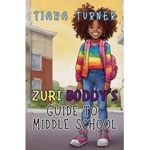 Zuri Boddy's Guide to Middle School