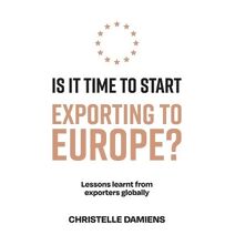 Is It Time to Start Exporting to Europe?