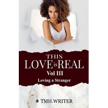 This Love Is Real Vol. III (This Love Is Real)