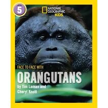 Face to Face with Orangutans (National Geographic Readers)