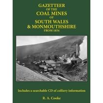 Gazetteer of the Coal Mines of South Wales and Monmouthshire from 1854