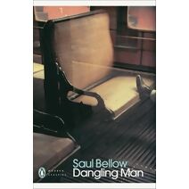 Dangling Man (Penguin Modern Classics)