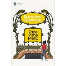 Zazie in the Metro (Penguin Modern Classics)