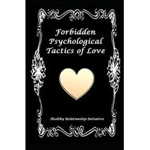 Forbidden Psychological Tactics of Love