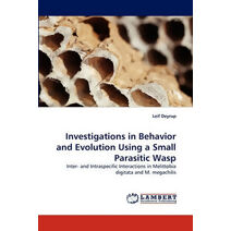 Investigations in Behavior and Evolution Using a Small Parasitic Wasp