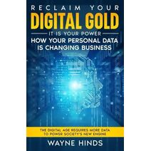 Reclaim Your Digital Gold - It is Your Power