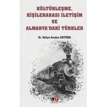 K�lt�rleşme, Kişilerarası İletişim ve Almanya'daki T�rkler