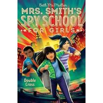 Double Cross (Mrs. Smith's Spy School for Girls)