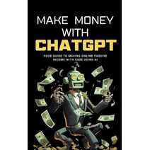 Make Money with ChatGPT (AI Wealth Mastery)