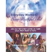 Everyday Women, Ever Faithful God