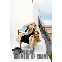 Shattering garment of shame