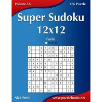 Super Sudoku 12x12 - Facile - Volume 16 - 276 Puzzle (Sudoku)