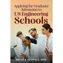 Applying for Graduate Admissions to US Engineering Schools