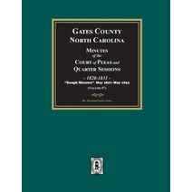 Gates County, North Carolina Minutes of the Court of Pleas and Quarter Sessions, 1828-1831. (Volume #7)