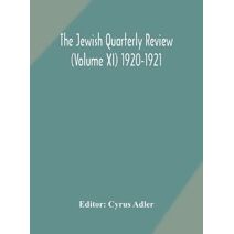 Jewish quarterly review (Volume XI) 1920-1921