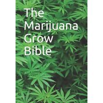 Marijuana Grow Bible