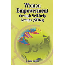 Women Empowerment Through Self-help Groups (SHGs)