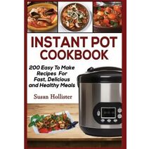 Instant Pot Cookbook (Quick & Easy Instant Pot Pressure Cooker Cookbook Recipes for Breakfast, Lunch, Dinner, Appetizers a)