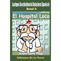 Lustige Geschichten in Einfachem Spanisch 2 (Spanisches Lesebuch Für Anfänger)
