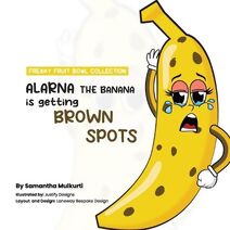 Alarna the banana is getting brown spots (Freaky Fruit Bowl Collection)