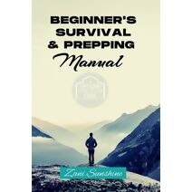Beginner's Survival & Prepping Manual