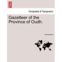 Gazetteer of the Province of Oudh.