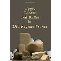Eggs, Cheese and Butter in Old Regime France