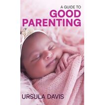 Guide to Good Parenting