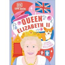DK Life Stories Queen Elizabeth II (DK Life Stories)