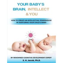Your Baby's Brain, Intellect, and You