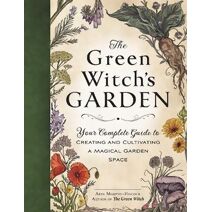 Green Witch's Garden (Green Witch Witchcraft Series)