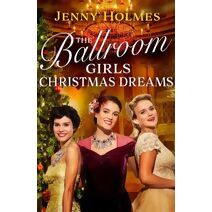 The Ballroom Girls: Christmas Dreams (Ballroom Girls)